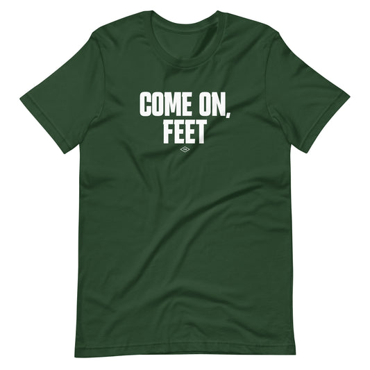 Come On, Feet || Unisex T-shirt